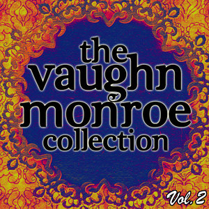 The Vaughn Monroe Collection Vol. 2