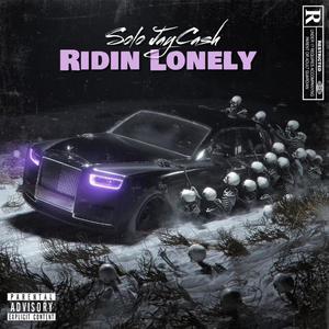 Ridin Lonely (Explicit)