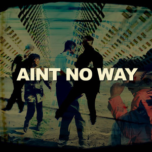 Ain't No Way (Explicit)