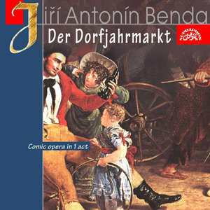 Benda: Der Dorfjahrmarkt - Comic Opera in 1 Act