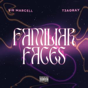 Familiar Faces (feat. T3agray)