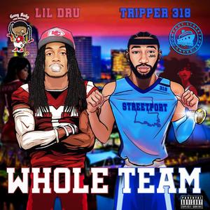 Whole Team (feat. Gangbaby Dru & Prod. HoodWil) [Explicit]