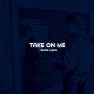 Take On Me Cover En Español (feat. Ariel Gómez)