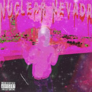 Nuclear Nevada (Explicit)