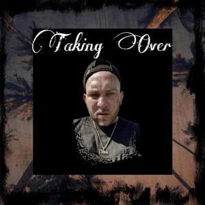 Taking Over (Explicit)