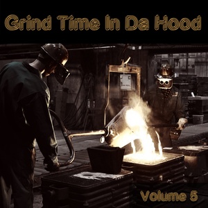 Grind Time in Da Hood, Vol. 5