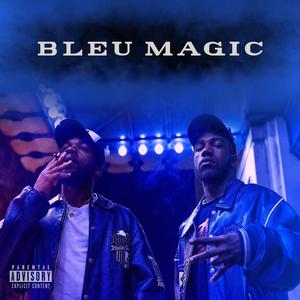 Bleu Magic (Explicit)