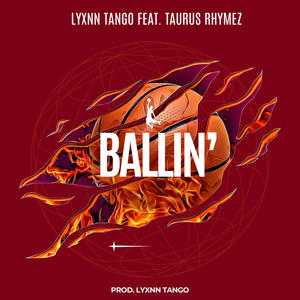Balling (feat. Taurus Rhymez) (Explicit)
