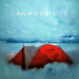 Canmore Life (Off the top)