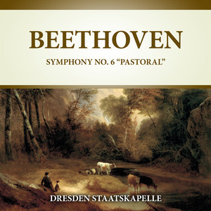 Beethoven: Symphony No. 6 "Pastoral" (2021 Digitally Remastered)