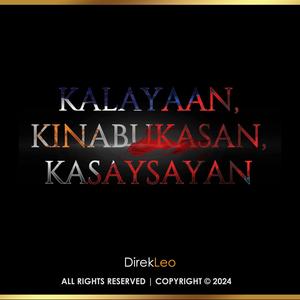 KALAYAAN, KINABUKASAN, KASAYSAYAN