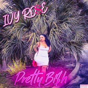 Pretty Bi$h (Explicit)