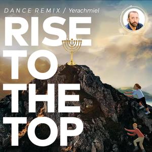 Rise To The Top (Dance Remix)