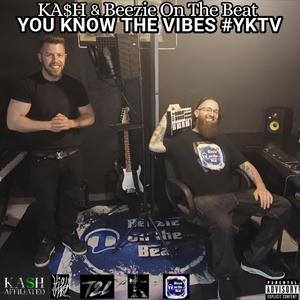 You Know The Vibes #YKTV (Explicit)