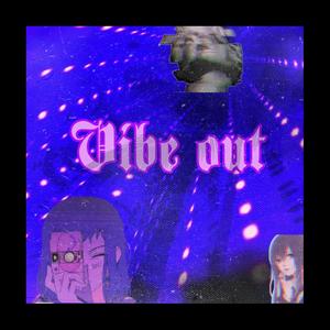 Vibe Out (Explicit)