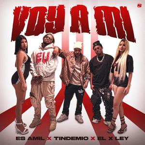 VOY A MI (feat. TINDEMIO Y EL X LEY)