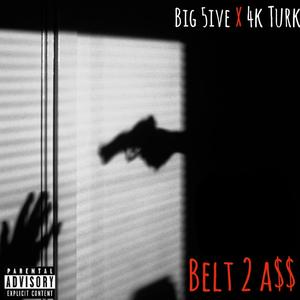 Belt 2 a$$ (feat. 4k Turk) [Explicit]