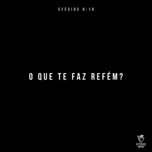 O Que Te Faz Refém?