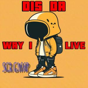 DIS DA WAY I LIVE (Live|Explicit)