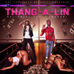 THANG-A-LIN (feat. Tsunami Da Great) [Explicit]