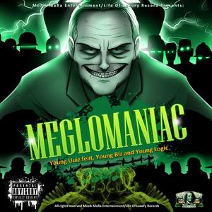 Meglomanic (feat. Young Kuban and Young Logic) [Explicit]