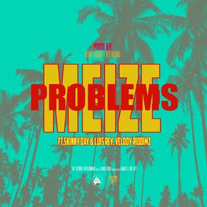 Problems(feat. SkinnyDay, LuisRey & Velody Riddimz)