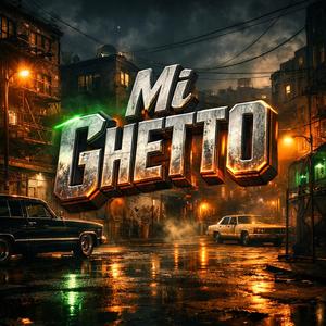 Mi Ghetto (feat. Alex OG & Adrian RM) (Explicit)