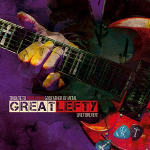 Great Lefty: Live Forever! (Tribute to Tony Iommi Godfather Of Metal)