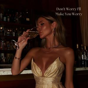 Don’t Worry I’ll Make You Worry (Slowed & Reverb|Explicit)