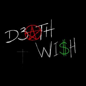 D3ATH WI$h (Explicit)