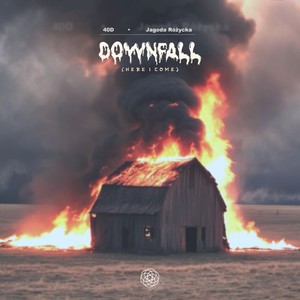 Downfall (Here I Come) (Edit)