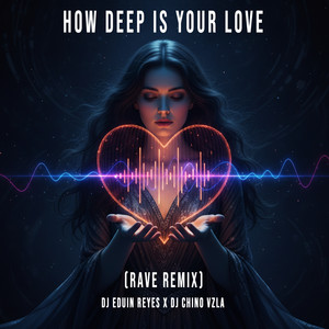 How deep is your love (Rave Remix)