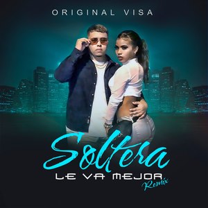 Soltera Le Va Mejor (Remix) (Remix)