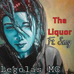 The Liquor (feat. SMG2020) [Explicit]