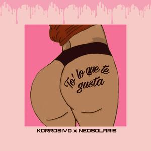 To' lo que te gusta (feat. neosolaris) (Explicit)