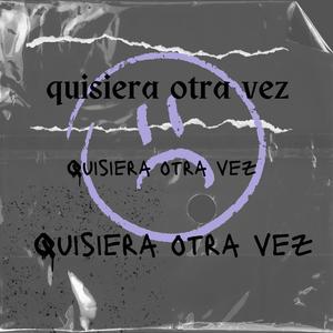 Quisiera otra vez