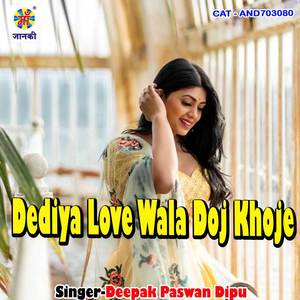 Dediya Love Wala Doj Khoje