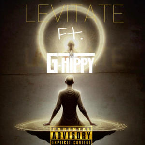 Levitate (feat. G-Hippy) (Re-Mastered) (Explicit)
