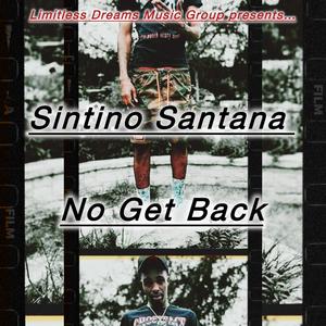 Sintino Santana (No get back) [Explicit]