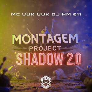 Montagem Project Shadow 2.0 (Explicit)