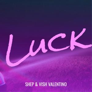 Luck (feat. Vish Valentino) [Explicit]