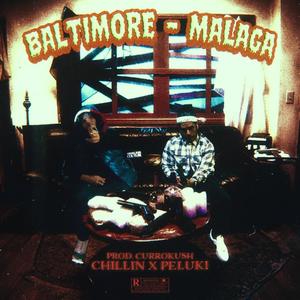 Baltimore-Málaga(feat. ChillinChillin & Currokush) (Explicit)