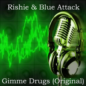 Gimme Drugs(Original)