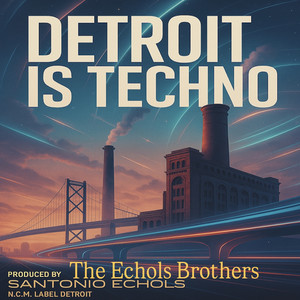 Detroit Is Techno (The Echols Brothers original)