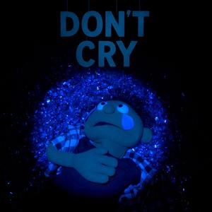 Don't Cry (Explicit)
