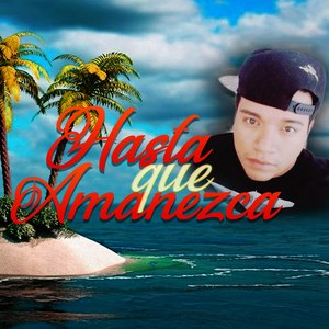 Hasta Que Amanezca