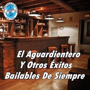 El Aguardientero y Otros Éxitos Bailables