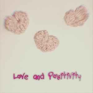 Love and Positivity