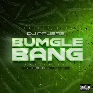 Bumglebang(feat. Fabio Dance) (Explicit)