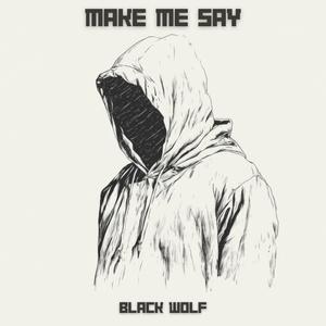 Make Me Say